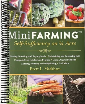 Mini Farming: Self-Sufficiency on 1/4 Acre Spiral-bound