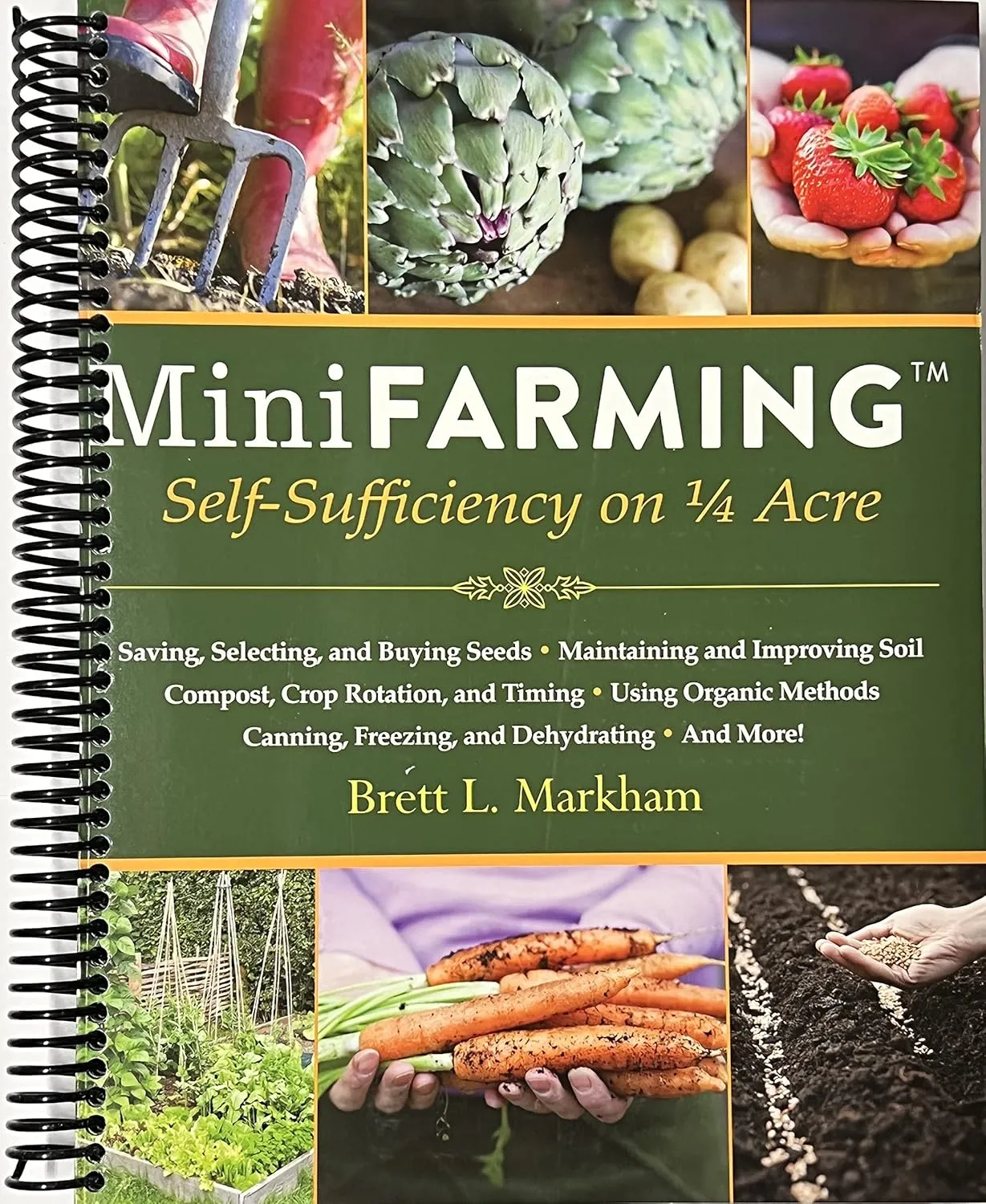Mini Farming: Self-Sufficiency on 1/4 Acre Spiral-bound